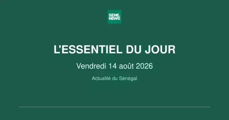 key Senegal news highlights for friday august 14 2026